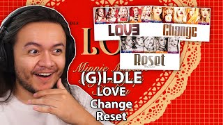 (G)I-DLE - 'LOVE' & 'Change' & 'Reset' | REACTION