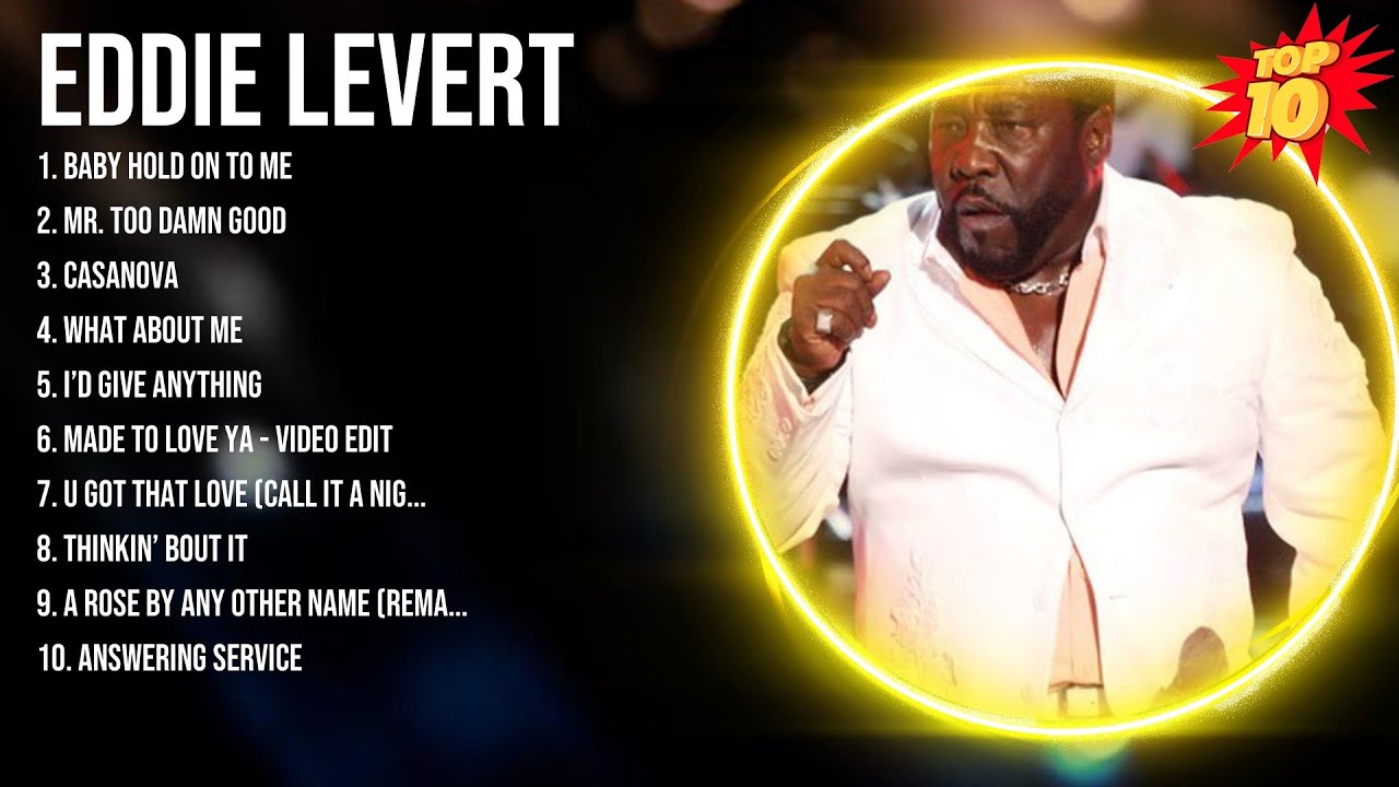 Eddie Levert Greatest Hits ~ Top 10 Best Songs To Listen in 2023 & 2024 ...