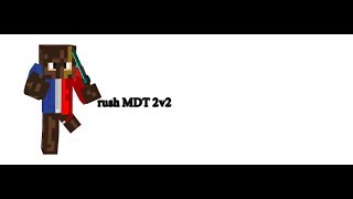 rush MDT 2v2