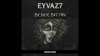 Eyvaz7 - Bende Bi̇tti̇n
