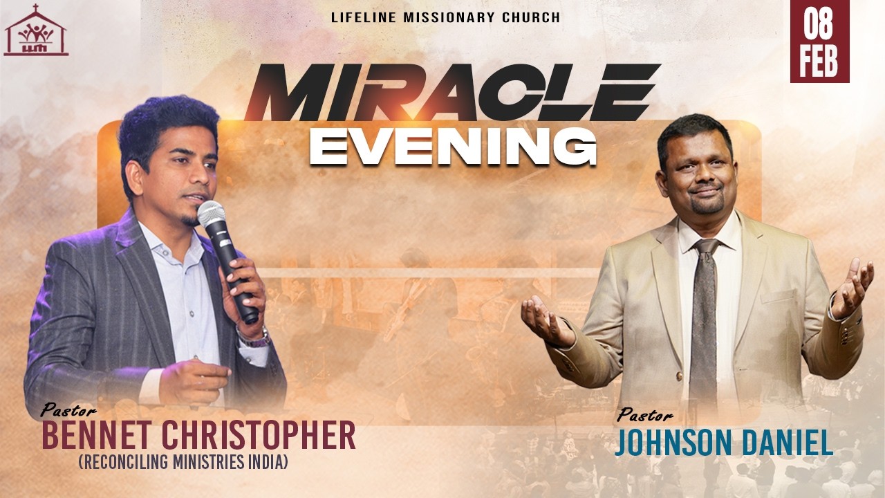 🔴🅻🅸🆅🅴 MIRACLE EVENING  | LLM CHURCH | Pas.Johnson Daniel | Pas. BENNET CHRISTOPHER | FEB 08
