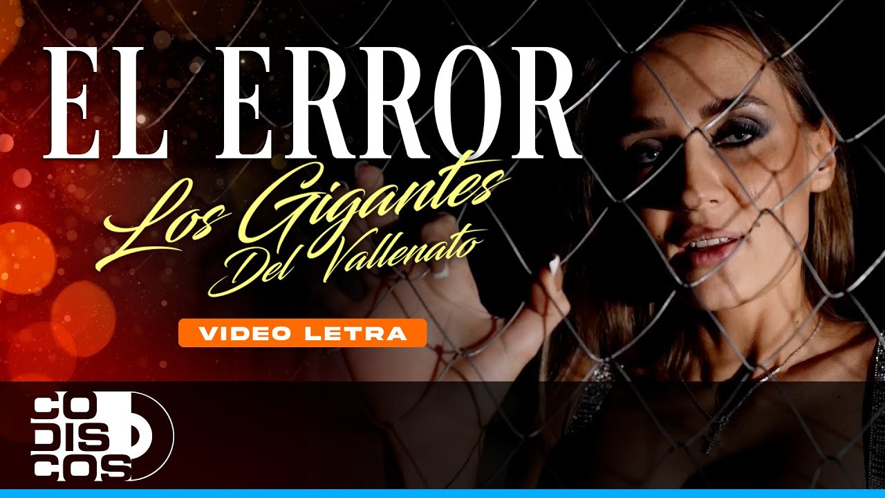 El Error, Los Gigantes Del Vallenato