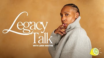 Introducing Legacy Talk with Lena Waithe (Official Trailer)