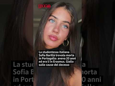 Video Studentessa italiana morta in Portogallo: Sofia Barillà aveva 20 anni, era lì in Erasmus