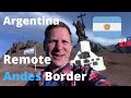 🇦🇷 Remote ANDES BORDER: Paso Internacional Los Libertadores Argentina &amp; Chile {Las Cuevas ARGENTINA}
