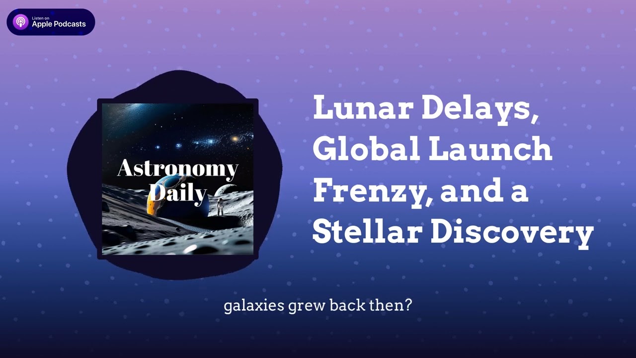 Lunar Delays, Global Launch Frenzy, and a Stellar Discovery