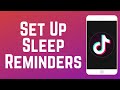 How to Set Up TikTok Sleep Reminders in 2024