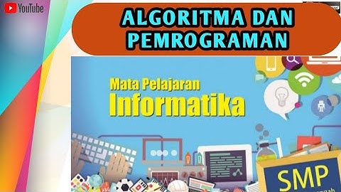 INFORMATIKA KELAS 7 || ALGORITMA DAN PEMGROGRAMAN