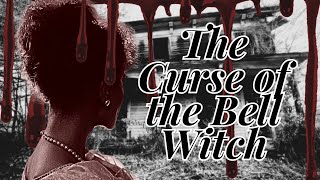 The Bell Witch Uncovered: America's Most Terrifying Haunting