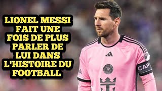 Lionel Messi fait une fois de plus parler de Lui dans l'histoire du football