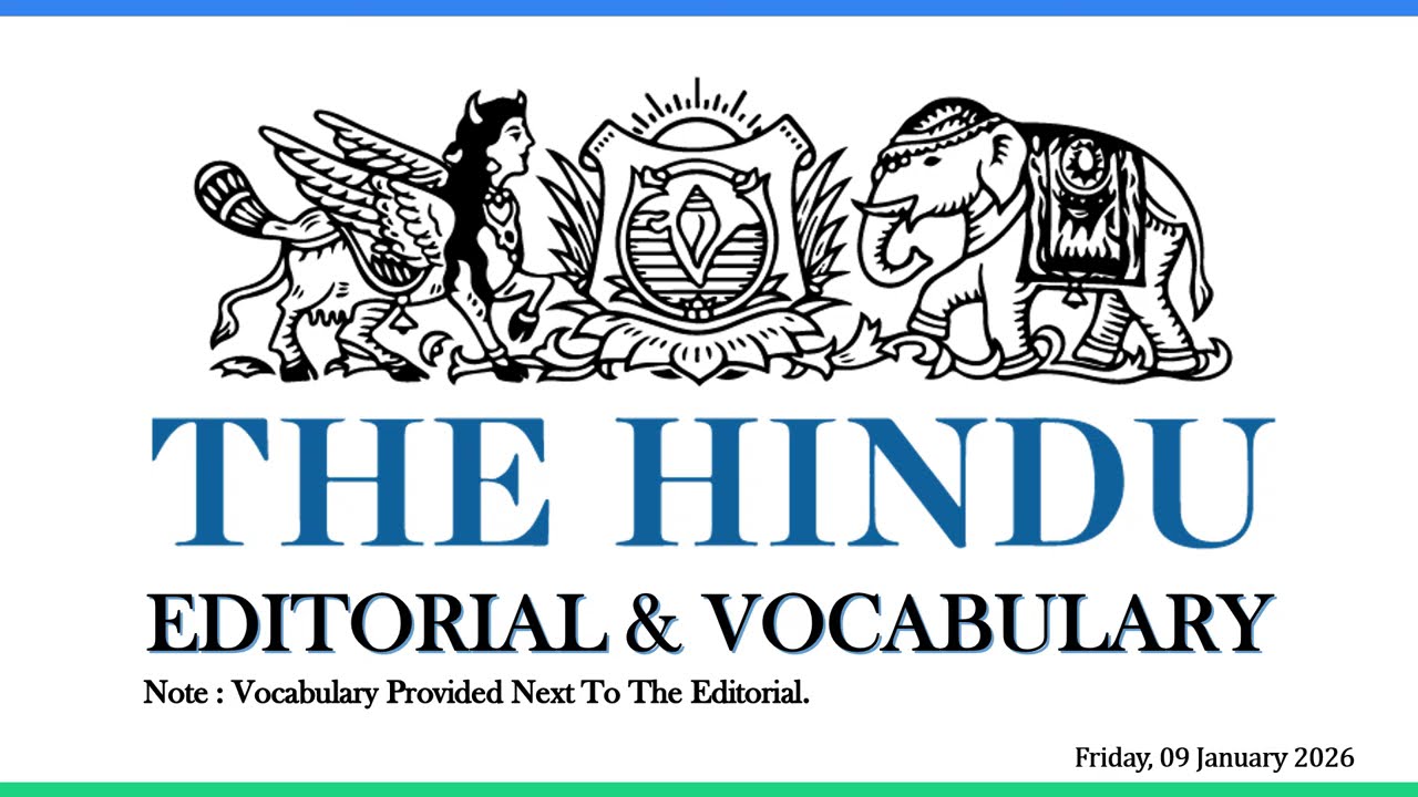 09 January 2026 | The Hindu Editorial & Vocabulary 