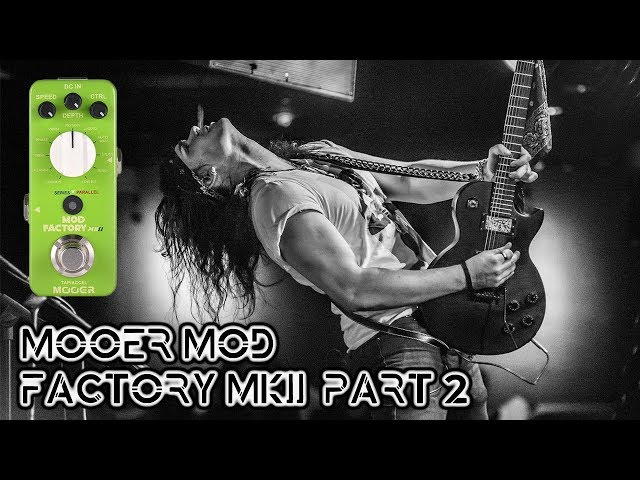 The MOOER Mod Factory MKii Pedal Demo and Review - Part 2 - YouTube