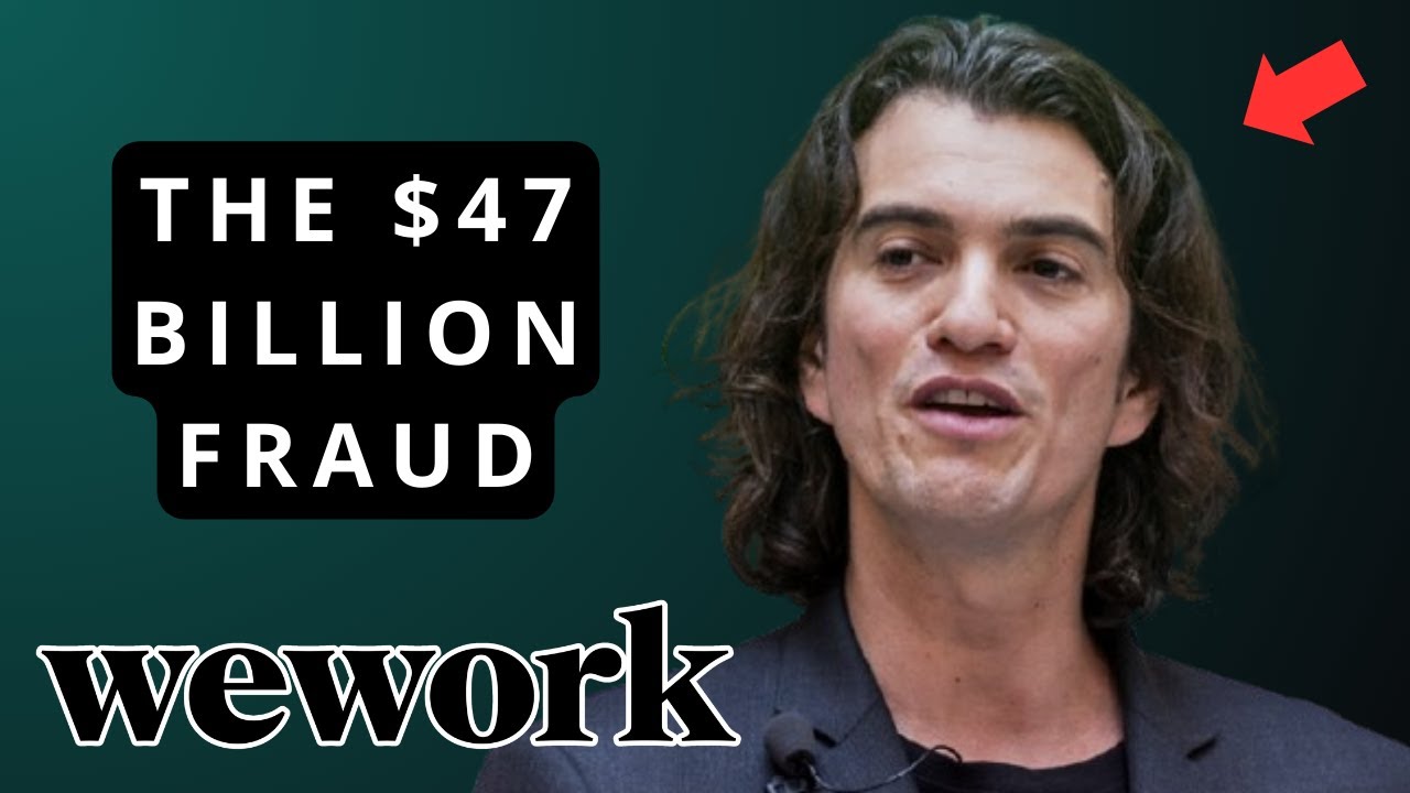 The $47 Billion Fraud: How WeWork Scammed Investors - YouTube