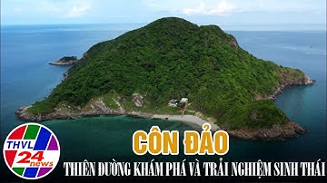 Biển đảo quê hương: Côn Đảo - Thiên đường khám phá và trải nghiệm sinh thái