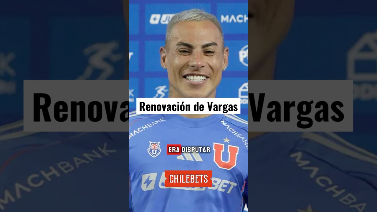 EDUARDO VARGAS RENUEVA EN LA U