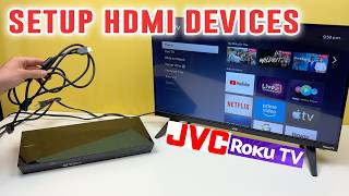 JVC Roku TV : How to Connect and Setup HDMI Devices