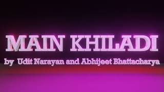 Main Khiladi | Selfiee | Udit Narayan | Abhijeet Bhattacharya | Akshay Kumar | Emraan Hashmi