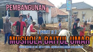 Download Lagu PEMBANGUNAN MUSHOLLA BAITUL UMAR PART II MP3