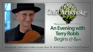 Cafe Artichoke Presents - An Evening w/ Terry Robb