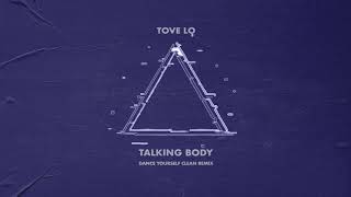 Download Lagu Tove Lo - Talking Body (Back Talk \u0026 Dance Yourself Clean Remix) MP3