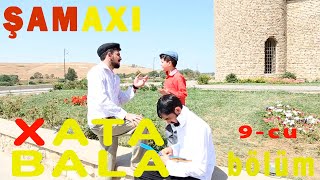 Xata-Bala 9-Cu Bölüm Şamaxida