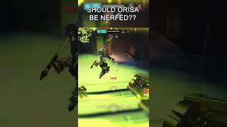 SHOULD ORISA BE NERFED