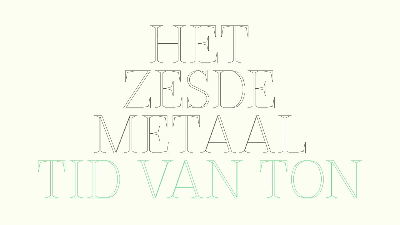 Tid van ton — Het Zesde Metaal