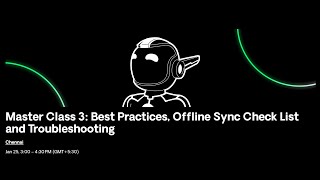 Master Class 3: Best Practices, Offline Sync Check List and Troubleshooting