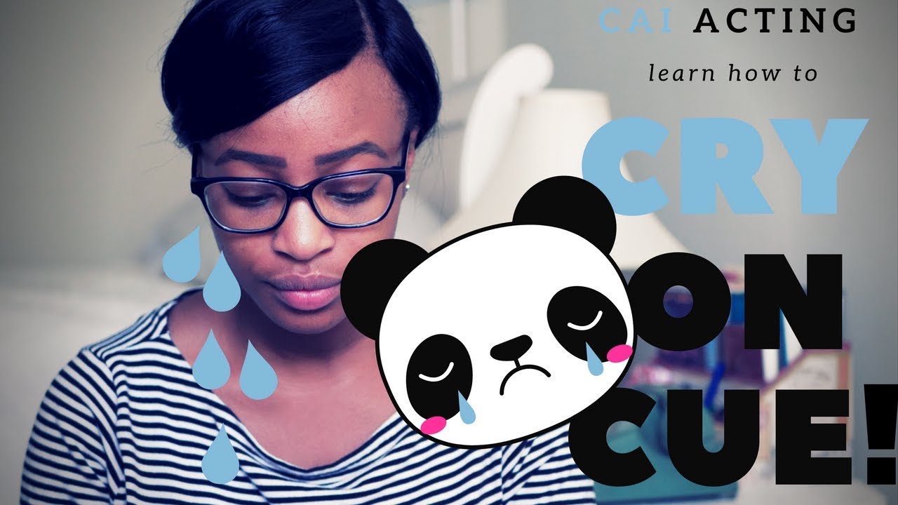HOW TO CRY ON CUE AS AN ACTOR YouTube