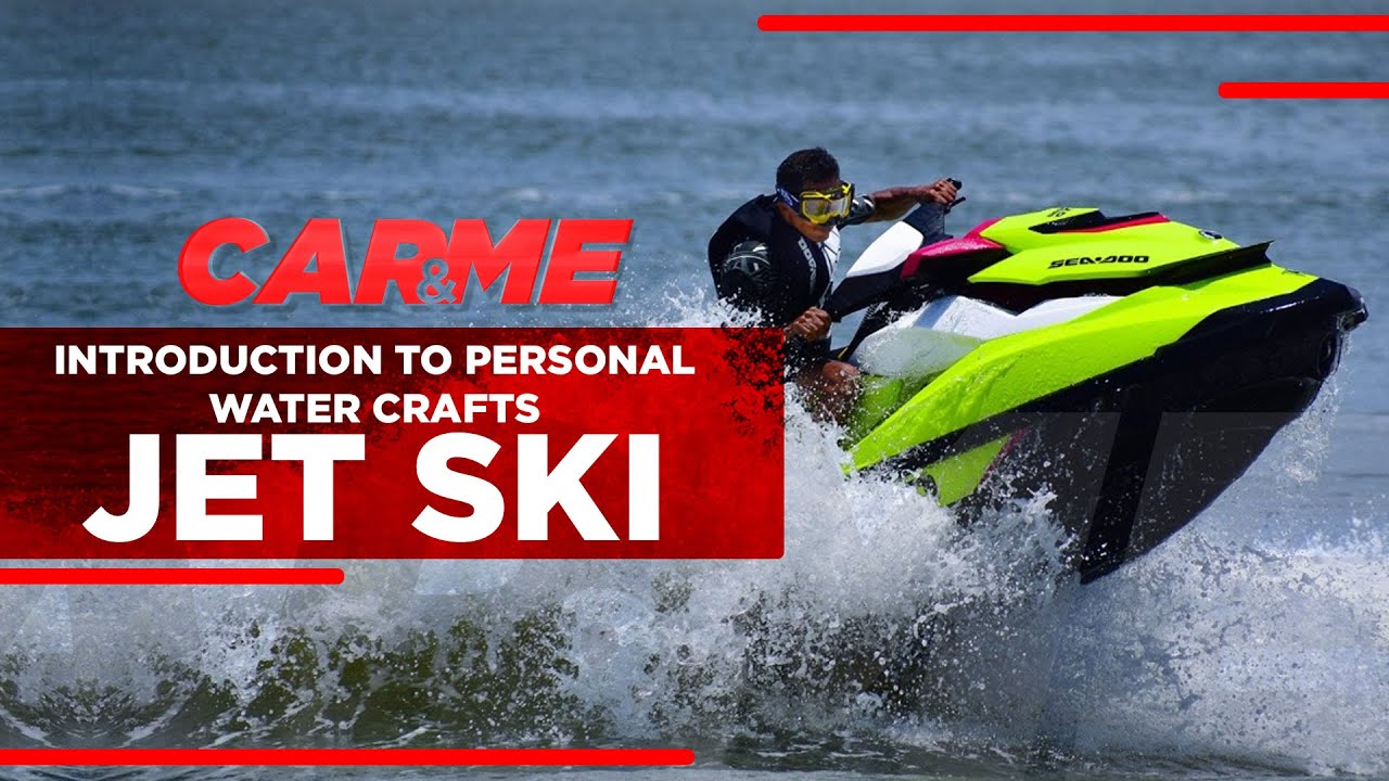Car and Me Introduction to personal water crafts, Jet ski YouTube