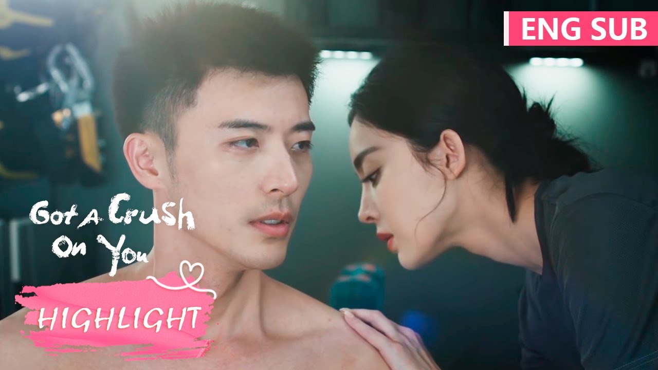 脸红心跳！宋星辰帮赤身队长涂药！|《恋恋红尘 Got A Crush On You》精彩片段 (ENG SUB) - YouTube