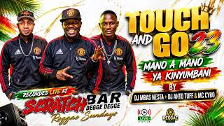 Touch & Go 23 🔴 (Mano a Mano Ya Kinyumbani) | Mras Nesta I Anto Tuff I Cyro Thee MC (Carrick Boyz)