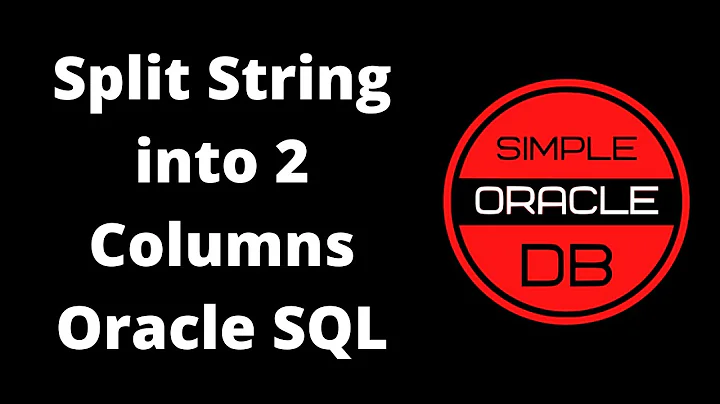 Split String into 2 Columns Oracle SQL