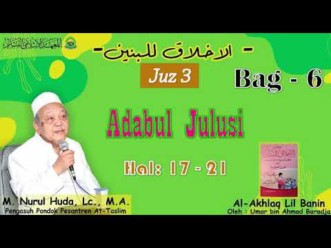 [6] Al Akhlaq Lil Baniin Juz 3; Hal 17-21 Adabul Julusi