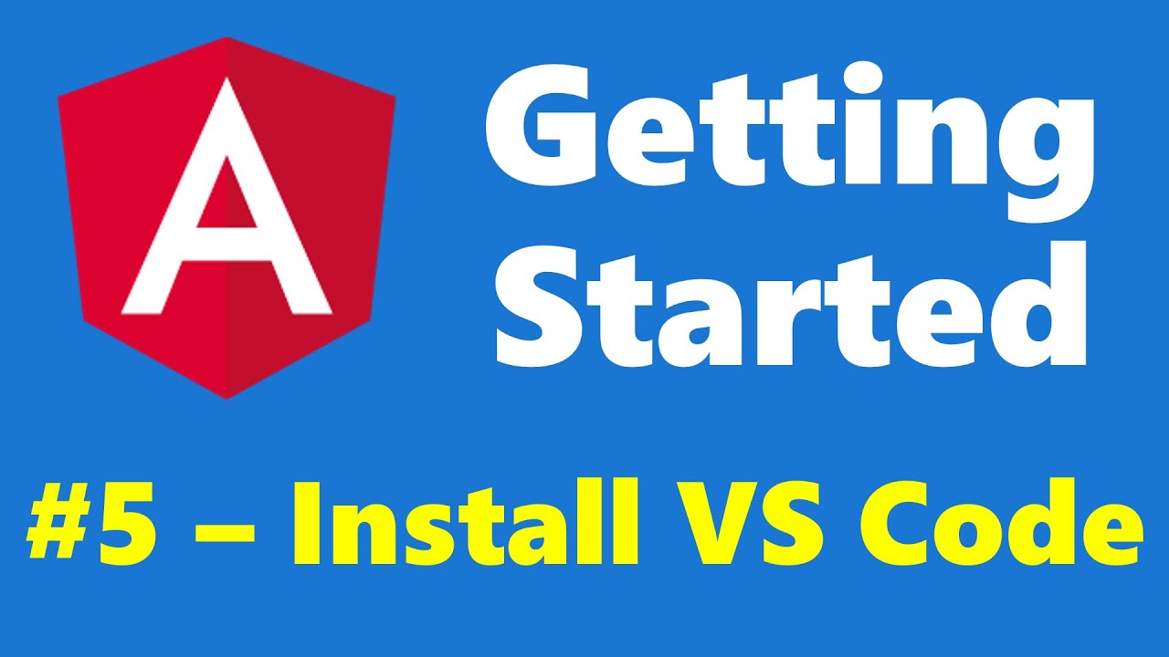#1.5 - Install Visual Studio Code - Getting Started - Angular - YouTube