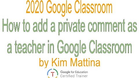 How to add a private comment as a teacher in Google Classroom