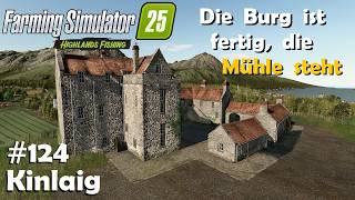 LS25 Kinlaig #124 Zwiebeln sammeln, Mühle vollenden & finaler Burg-Rundgang | Farming Simulator 25
