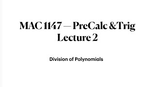 MAC 1147 — Lecture 2 - Division of Polynomials News