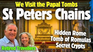 HIDDEN ROME! St Peters Chains Holy Relic, Basilicas Secret Crypts #rome #stpeter #retired