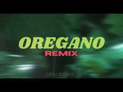OREGANO REMIX | Lucas Cisterna