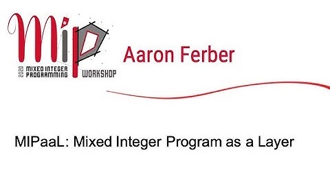 Aaron Ferber - MIPaaL: Mixed Integer Program as a Layer