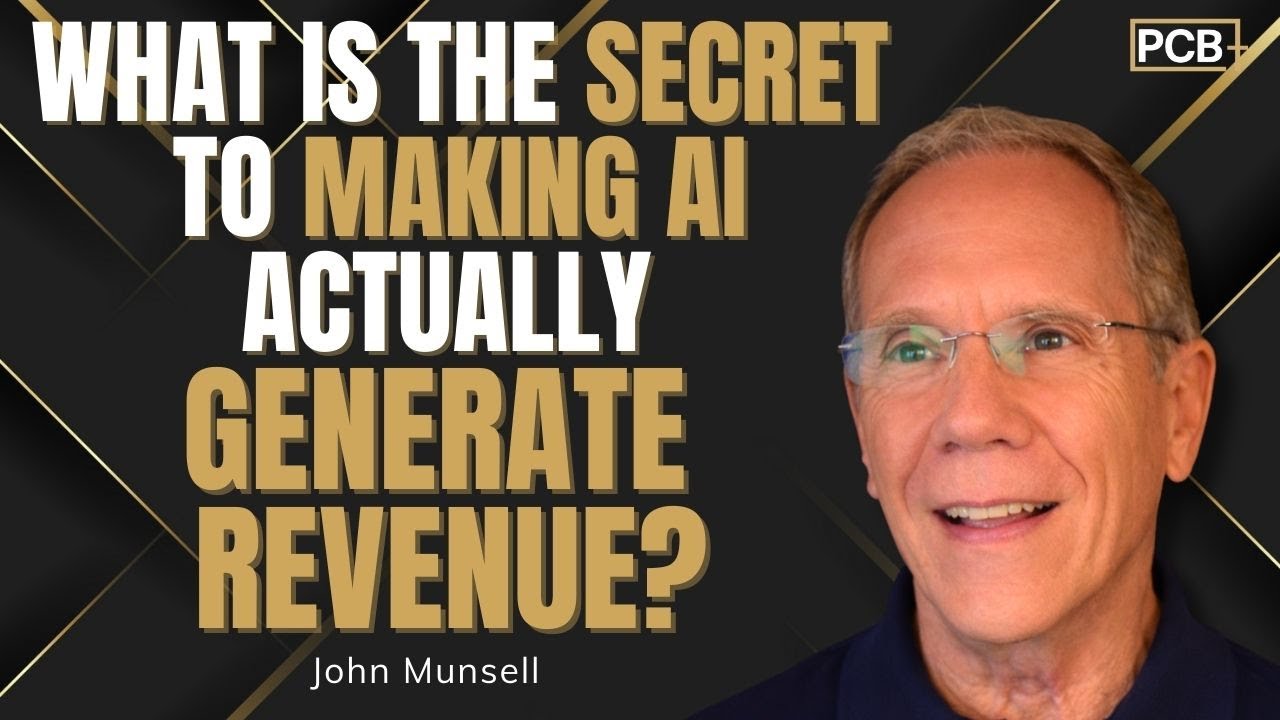 What Is the Secret to Making AI Actually Generate Revenue? | John Munsell