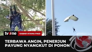 Detik-Detik Momen Penerjun Payung Tersangkut di Pohon Viral di Medsos | Kabar Utama Pagi tvOne