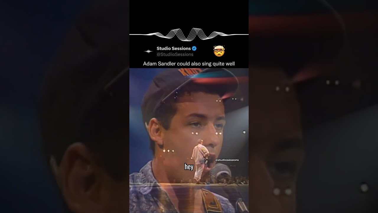 Adam Sandler could also sing quite well 