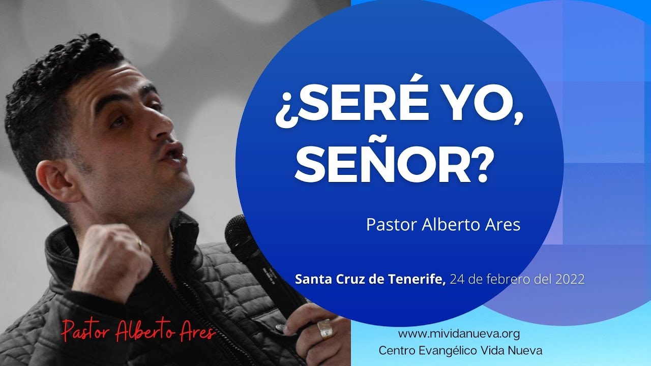 ¿Seré yo, Señor? - Pastor Alberto Ares - YouTube
