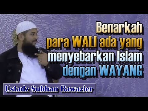 benarkah-para-wali-ada-yg-menyebarkan-islam-dengan-wayang---ustadz-subhan-bawazier