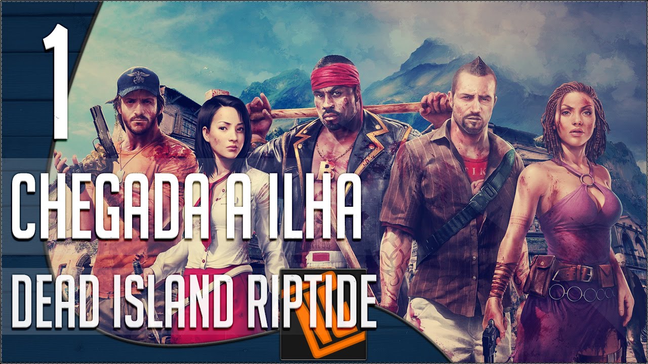 Dead Island Riptide Detonado Parte 1 [PT-BR] [COOP] Chegada a Ilha