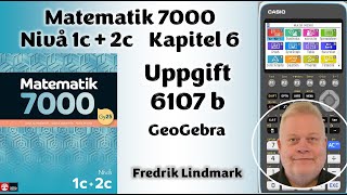 Nivå 1c + 2c Uppgift 6107 b GeoGebra Matematik 7000