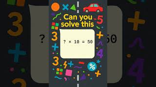 Missing Number Multiplication Challenge! ? x 10 = 50