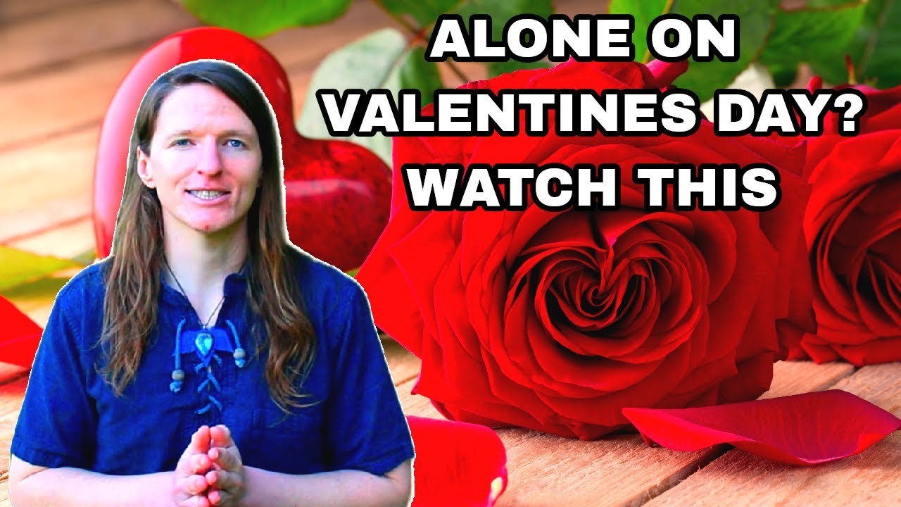 Spending Valentine's Day Alone? Watch This If You're Feeling Alone On